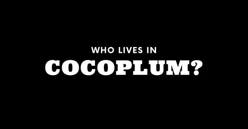 Who Lives in Cocoplum? (It's Not Who You Think!)